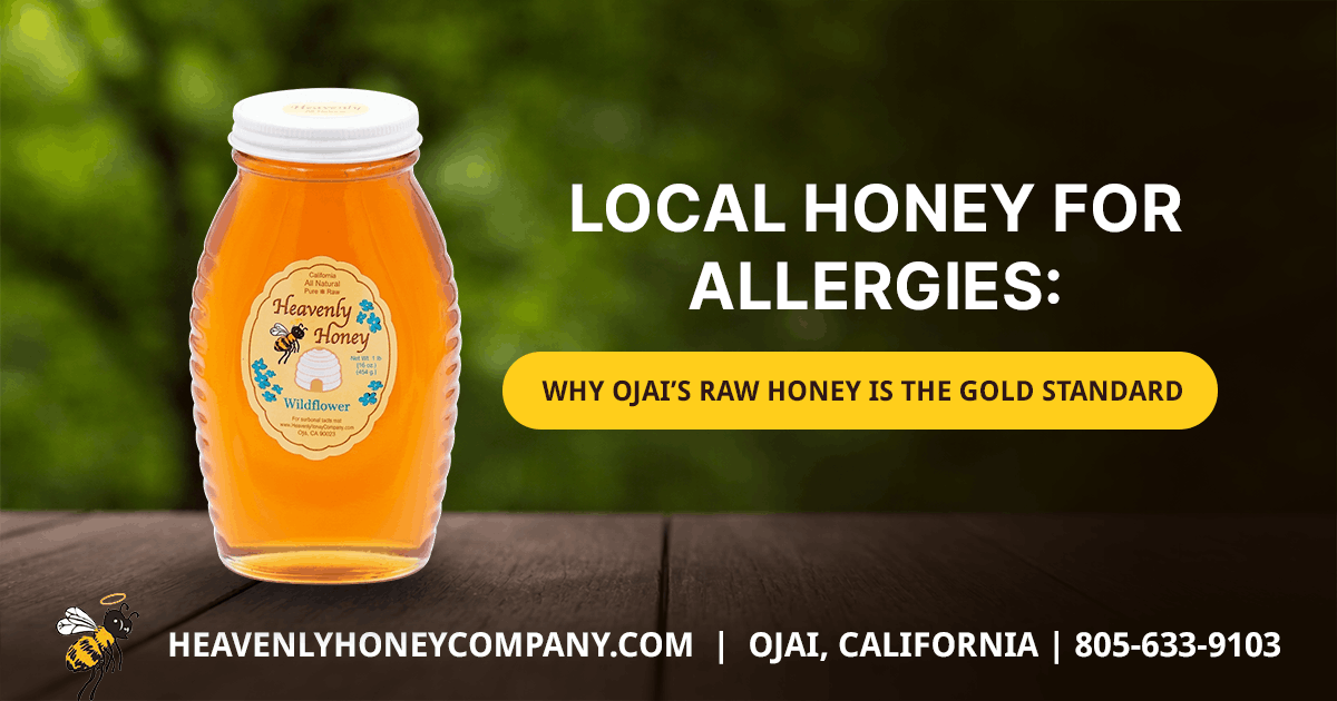 Local Honey for Allergies: Why Ojai's Raw Honey is Best